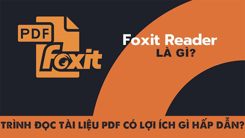 Tải phần mềm hỗ trợ đọc file PDF Foxit Reader đơn giản