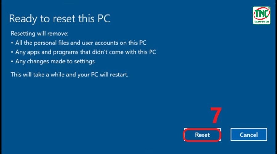 Xác nhận và nhấn nút "Reset" để bắt đầu quá trình khôi phục hệ thống Windows 10.