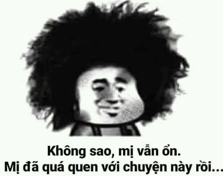 Ảnh chế hài: Ko sao, mị vẫn ổn