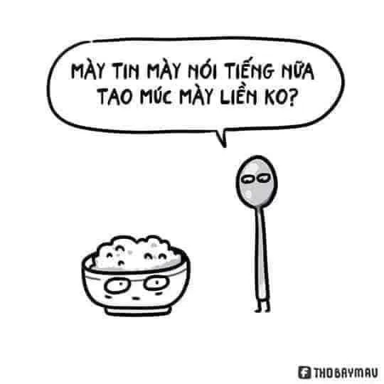 Mày tin m nói tiếng nữa tao múc m liền không?