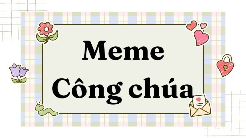 Meme công chúa hài hước