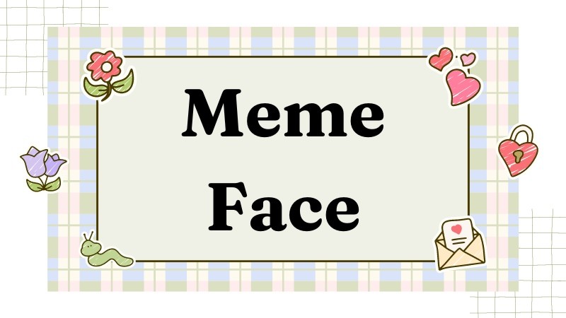 Meme face với biểu cảm hài hước