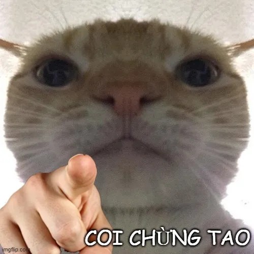Hình chế coi chừng tao, dọa nhẹ mà đáng yêu cực.