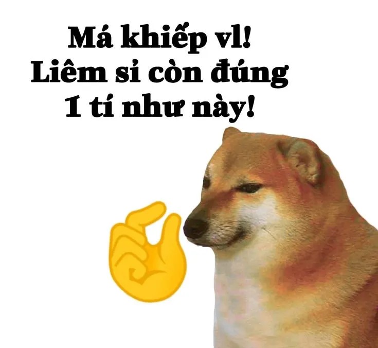 Liêm sỉ còn đúng 1 tý thế này