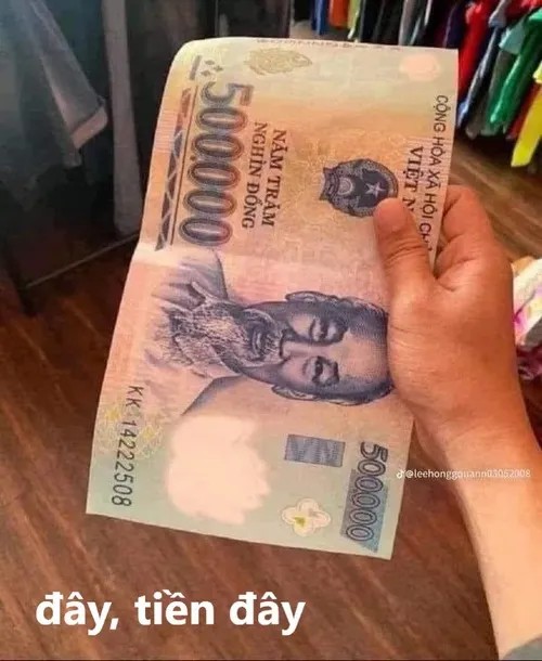 Meme tiền 500k đây, cầm lấy đừng nói nhiều