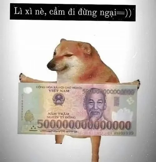 Ảnh chế “đây, tiền đây, 500 nghìn tỷ đồng, cầm đi đừng ngại”