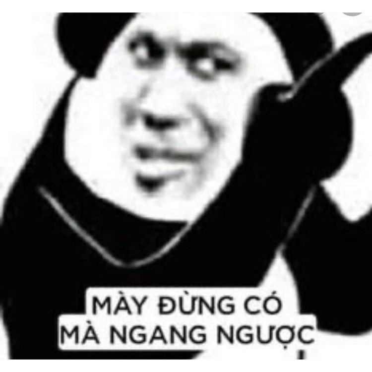 Mày đừng có mà ngang ngược